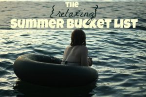 Read more about the article The {Relaxing} Summer Bucket List