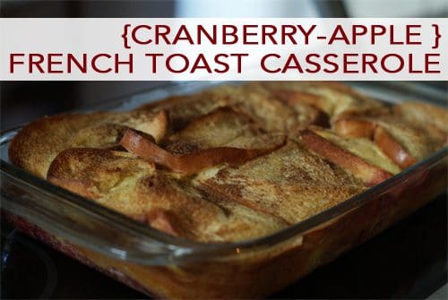 101 Days Of Christmas Cranberry Apple French Toast Casserole Life Your Way