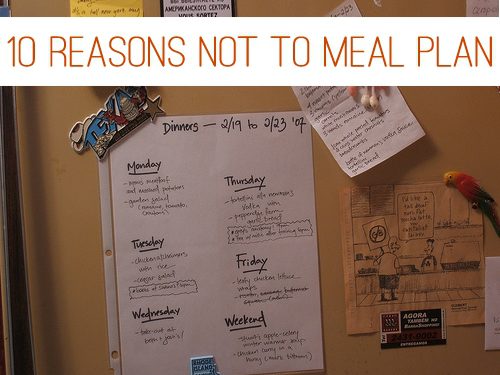 10 Reasons NOT to Meal Plan at lifeyourway.net