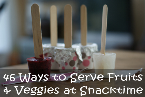 46 Ways to Serve Fruits & Veggies at Snacktime at easyhomemade.net