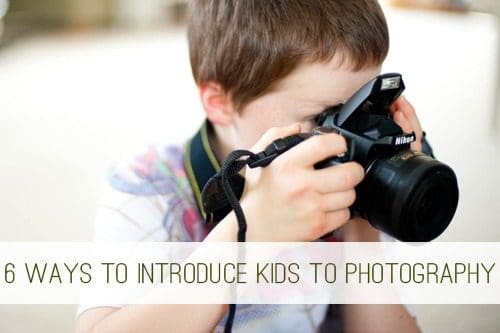 You are currently viewing 6 Ways to Introduce Kids to Photography