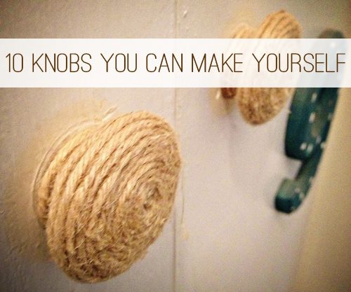 10 Knobs You Can Make Yourself at lifeyourway.net