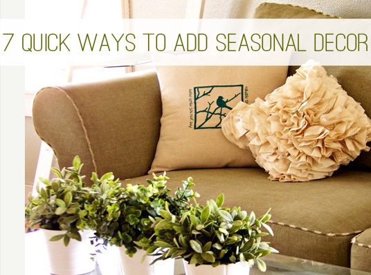 You are currently viewing 7 Quick Ways to Add Seasonal Decor to Your Home