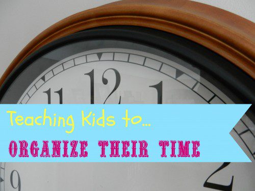 You are currently viewing Teaching Kids to Organize Their Time