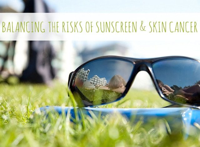 You are currently viewing Balancing the Risks of Sunscreen & Skin Cancer