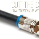 Cut the cord: how to break up with cable TV