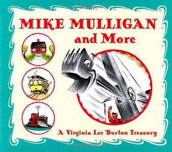 Mike Mulligan and More: Four Classic Stories by Virginia Lee Burton
