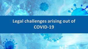 Read more about the article Legal Challenges Arising out of Covid-19 You’ll Want to Know About