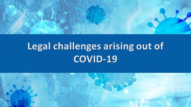 Legal Challenges Arising out of Covid-19 You’ll Want to Know About