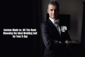 Read more about the article Custom-Made vs. Off-The-Rack: Choosing the Ideal Wedding Suit for your D-Day